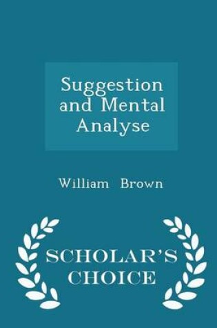 Cover of Suggestion and Mental Analyse - Scholar's Choice Edition