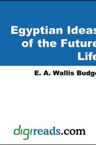 Cover of Egyptian Ideas of the Future Life