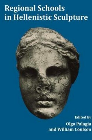 Cover of Regional Schools in Hellenistic Sculpture