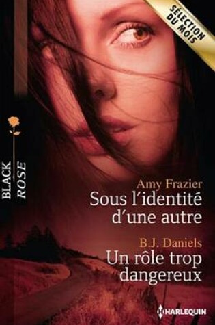 Cover of Sous L'Identite D'Une Autre - Un Role Trop Dangereux