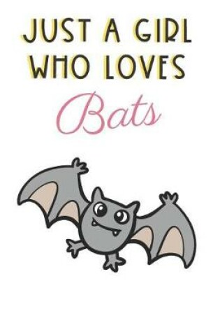 Cover of Just A Girl Who Loves Bats