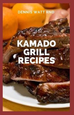 Book cover for Kamado Grill Recipes