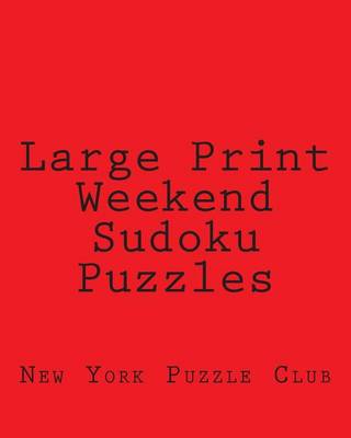 Book cover for Large Print Weekend Sudoku Puzzles