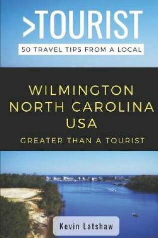 Cover of Greater Than a Tourist - Wilmington North Carolina USA