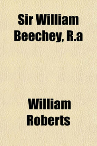 Cover of Sir William Beechey, R.a