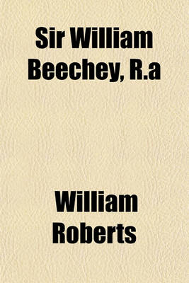 Book cover for Sir William Beechey, R.a