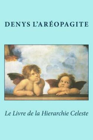 Cover of Le Livre de la Hierarchie Celeste