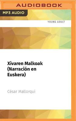 Book cover for Xivaren Malkoak (Narración En Euskera)