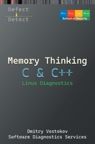 Cover of Memory Thinking for C & C++ Linux Diagnostics