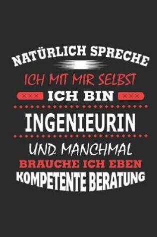 Cover of Naturlich spreche ich mit mir selbst Ich bin Ingenieurin und manchmal brauche ich eben kompetente Beratung