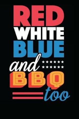 Cover of Red White Blue and BBQ Too