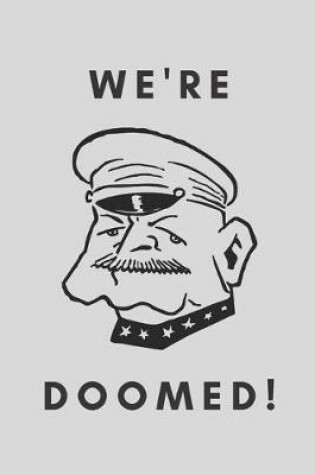 Cover of We're Doomed! - Notebook