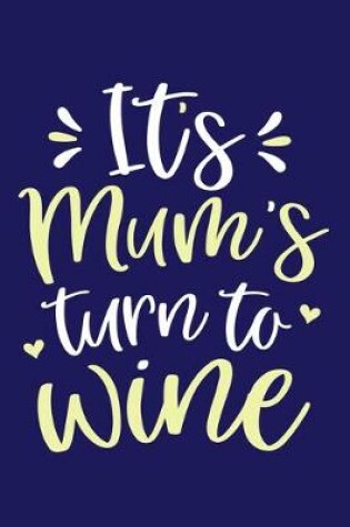 Cover of It's Mum's Turn To Wine