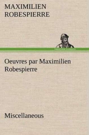 Cover of Oeuvres par Maximilien Robespierre - Miscellaneous