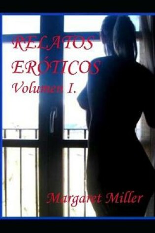 Cover of Relatos Eroticos. Volumen I