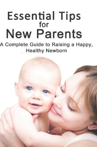 Cover of Essential Tips for New Parents