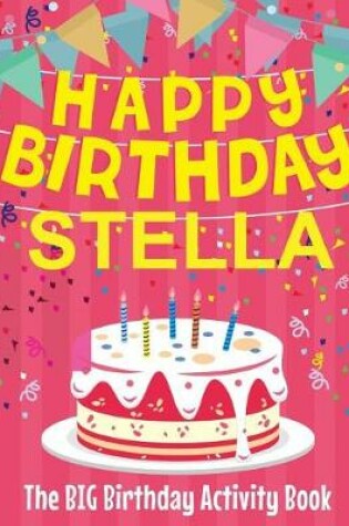 Cover of Happy Birthday Stella - The Big Birthday Activity Book