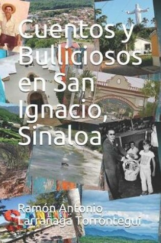 Cover of Cuentos y Bulliciosos en San Ignacio, Sinaloa