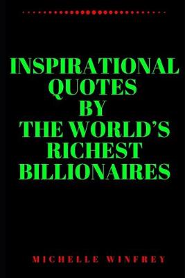 Cover of Inspirational Quotes by the world's richest Billionaires