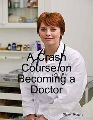 Book cover for A Crash Course on Becoming a Doctor