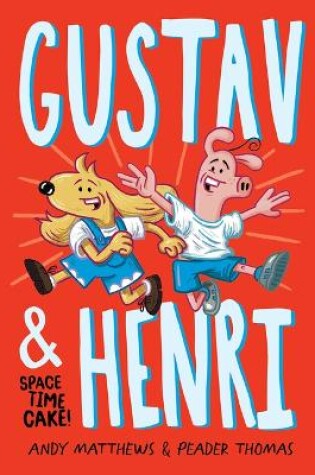 Cover of Gustav & Henri: Space Time Cake! (Vol. 1)