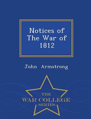 Book cover for Notices of the War of 1812 - War College Series