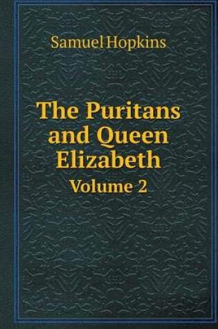 Cover of The Puritans and Queen Elizabeth Volume 2