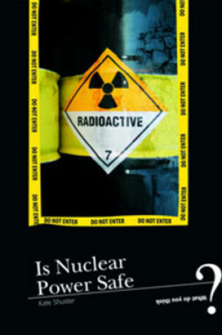 Cover of Is Nuclear Power Safe?