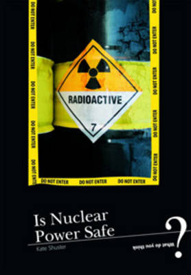 Cover of Is Nuclear Power Safe?