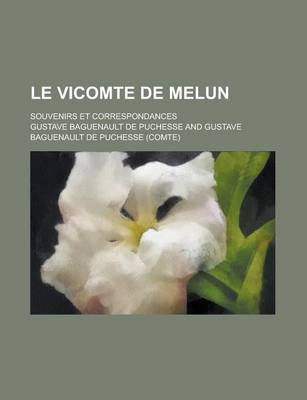 Book cover for Le Vicomte de Melun; Souvenirs Et Correspondances