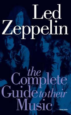 Book cover for Led Zeppelin: The Complete Guide to Their Music