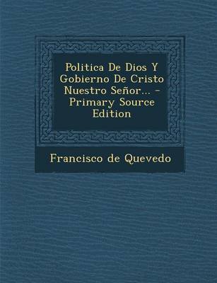 Book cover for Politica de Dios y Gobierno de Cristo Nuestro Senor... - Primary Source Edition