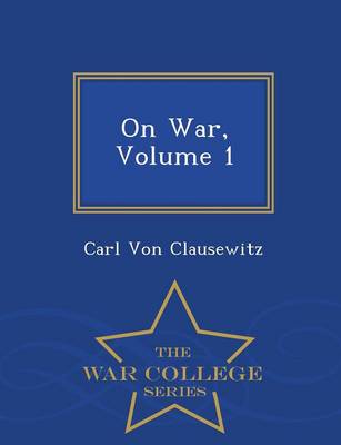 Book cover for On War, Volume 1 - War College Series