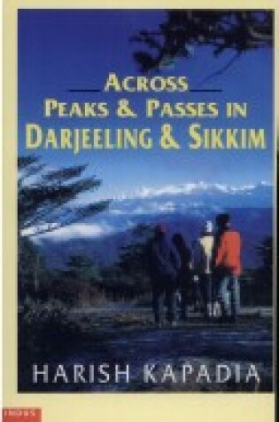 Cover of Across Peaks and Passes in Darjeeling and Sikkim