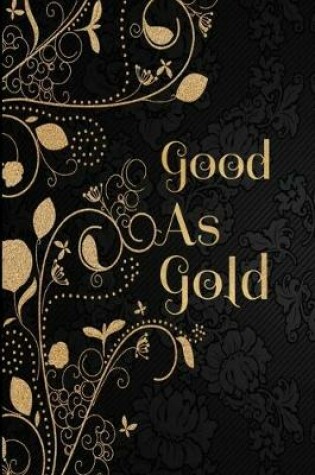 Cover of Good As Gold Notebook