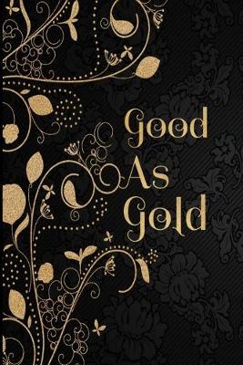 Book cover for Good As Gold Notebook