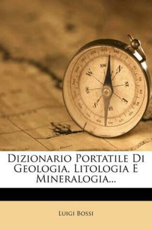 Cover of Dizionario Portatile Di Geologia, Litologia E Mineralogia...