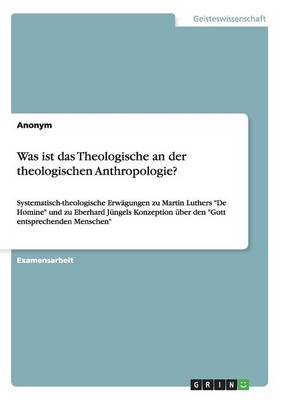 Book cover for Was ist das Theologische an der theologischen Anthropologie?