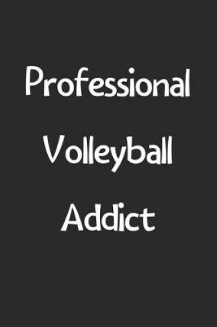 Cover of Professional Volleyball Addict