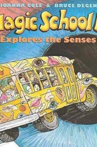Cover of The Magic School Bus Explores the Senses