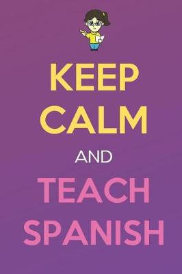 Book cover for Keep Calm And Teach Spanish