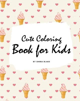 Book cover for Cute Coloring Book for Kids - Volume 1 (Large Softcover Coloring Book for Children)