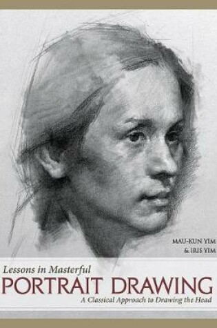 Cover of Lessons in Masterful Portrait Drawing