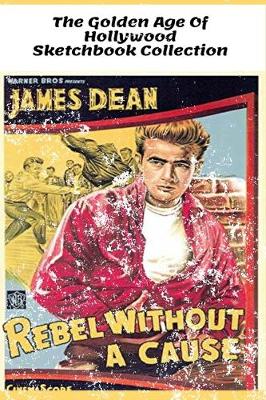 Book cover for Rebel Without A Cause - The Golden Age of Hollywood Sketchbook