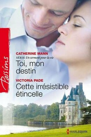 Cover of Toi, Mon Destin - Cette Irresistible Etincelle