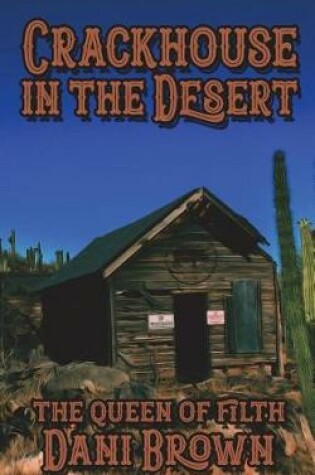 Cover of The Crack House in the Desert
