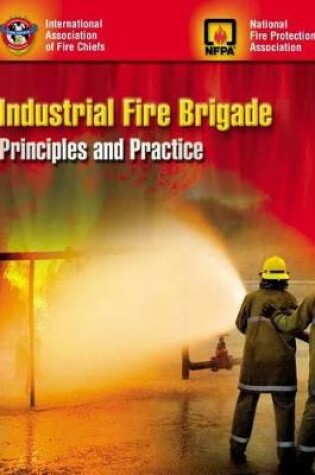 Cover of Industrial Fire Brigade: Principles and Practice