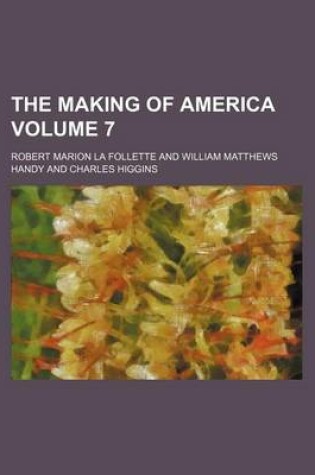 Cover of The Making of America Volume 7