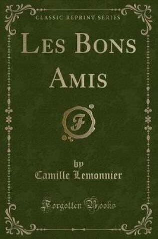 Cover of Les Bons Amis (Classic Reprint)