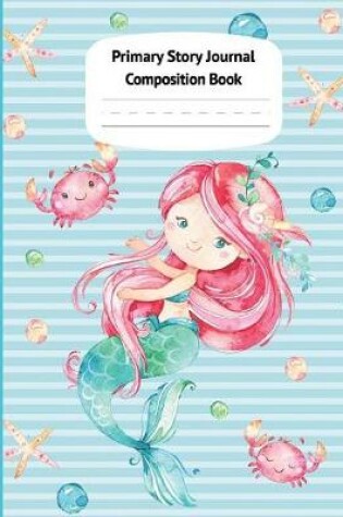 Cover of Mermaid Naia Primary Story Journal Composition Book